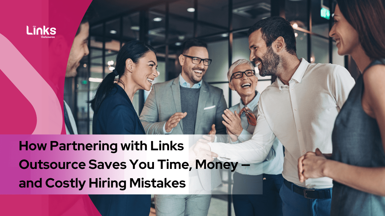 How Partnering with Links Outsource Saves You Time, Money — and Costly Hiring Mistakes