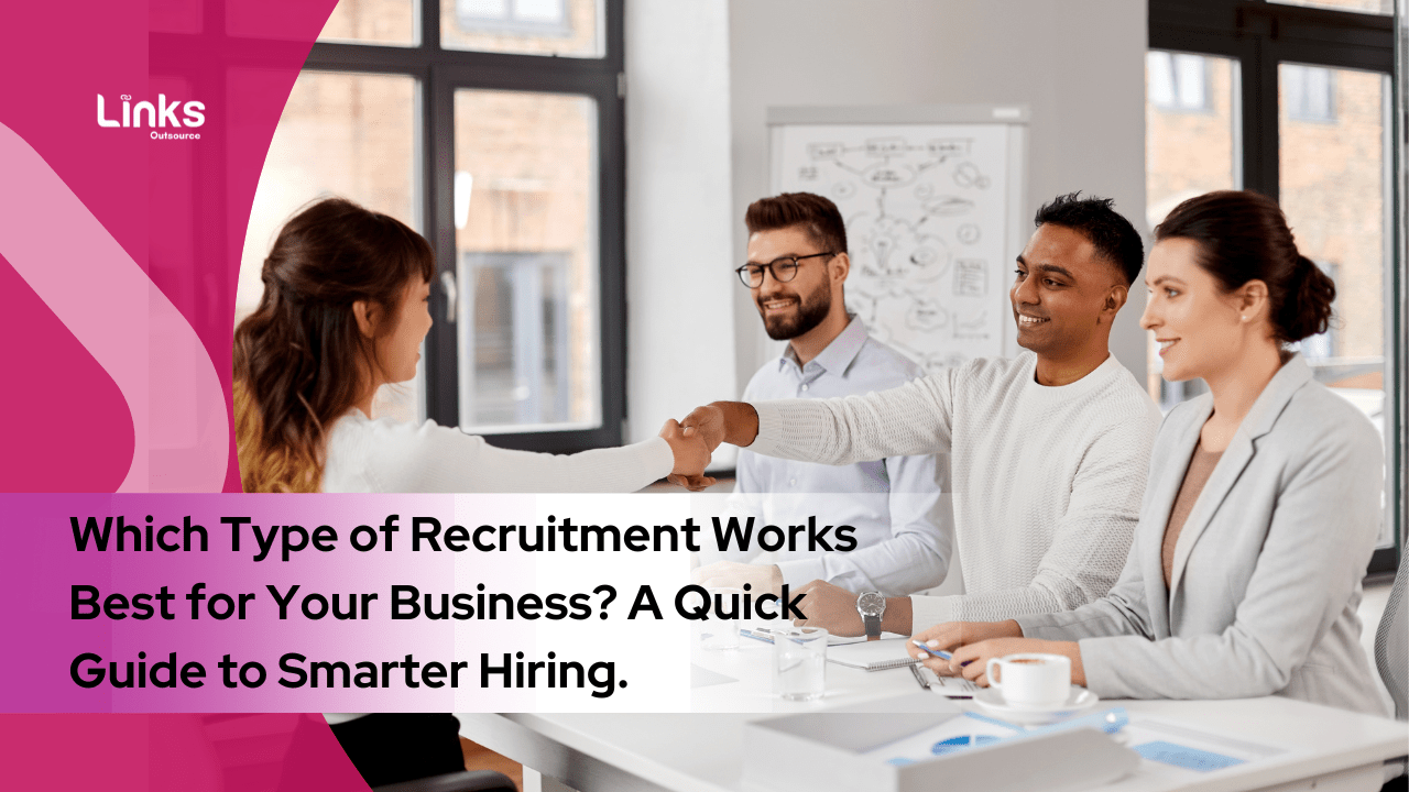Which Type of Recruitment Works Best for Your Business? A Quick Guide to Smarter Hiring.