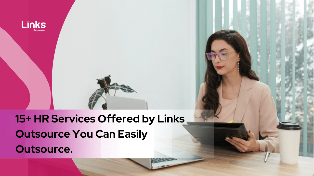 15+ HR Services Offered by Links Outsource You Can Easily Outsource
