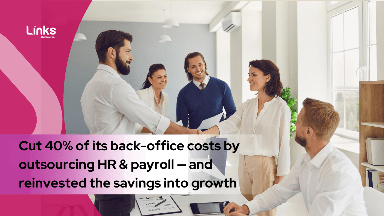 Cut 40% of Its Back-Office Costs by Outsourcing HR & Payroll — and Reinvested the Savings into Growth