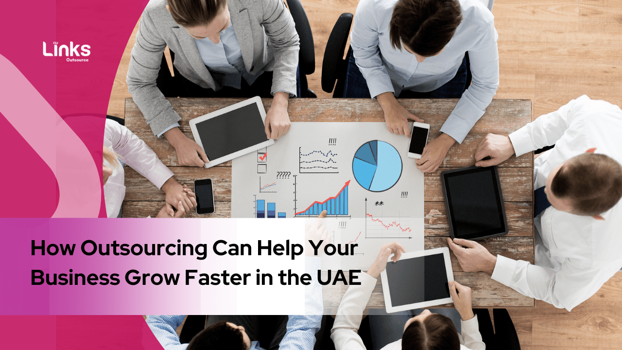 How Outsourcing Can Help Your Business Grow Faster in the UAE