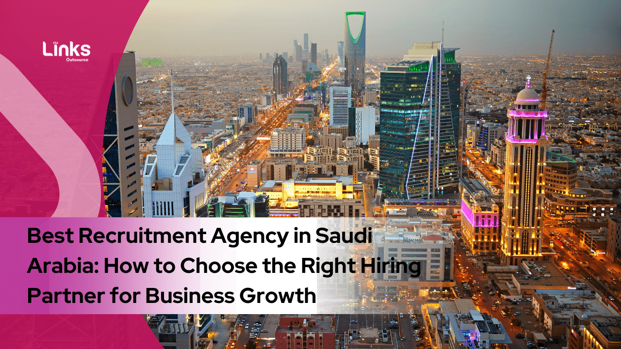 Best Recruitment Agency in Saudi Arabia: How to Choose the Right Hiring Partner for Business Growth