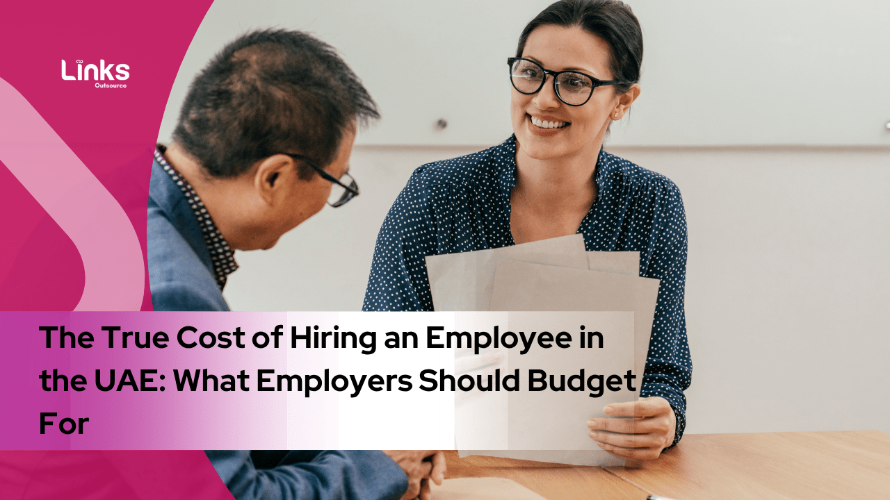 The True Cost of Hiring an Employee in the UAE: What Employers Should Budget For